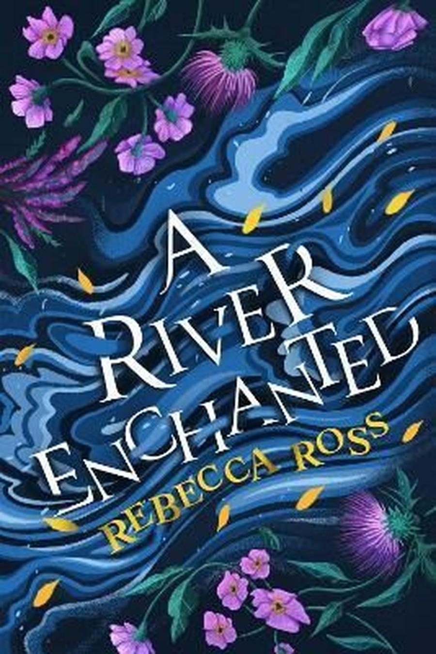 A River Enchanted  - Rebecca Ross