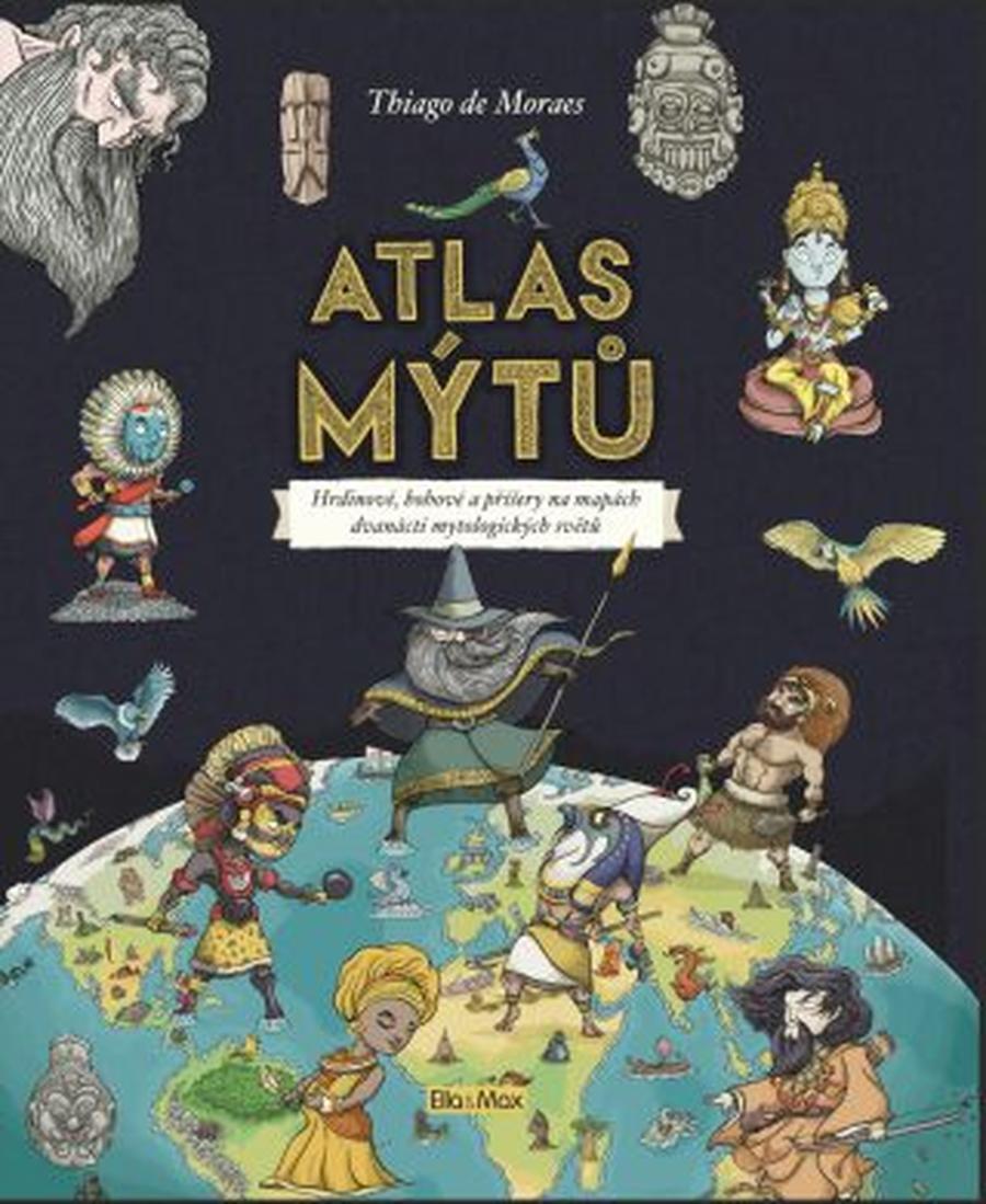 Atlas mýtů - Mýtický svět bohů  - Thiago de Moraes