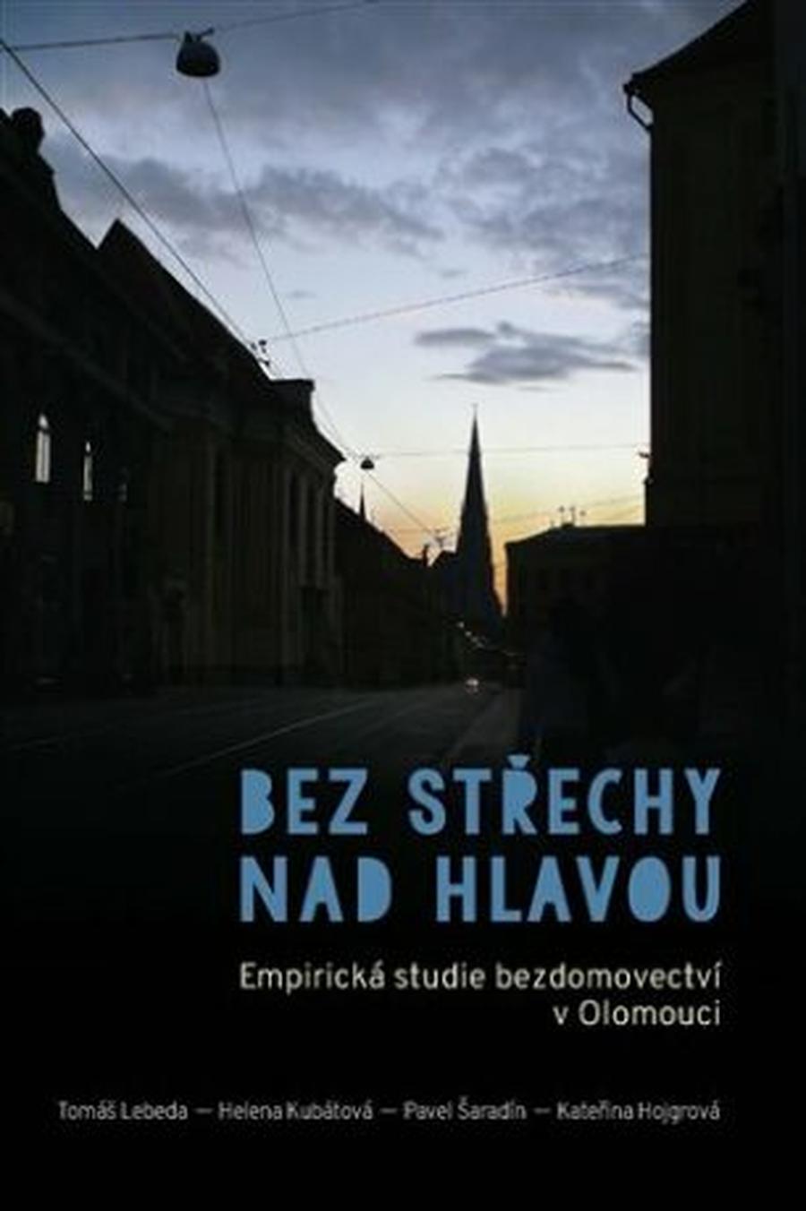 Bez střechy nad hlavou - Helena Kubátová, Pavel Šaradín, Tomáš Lebeda, Kateřina Hojgrová