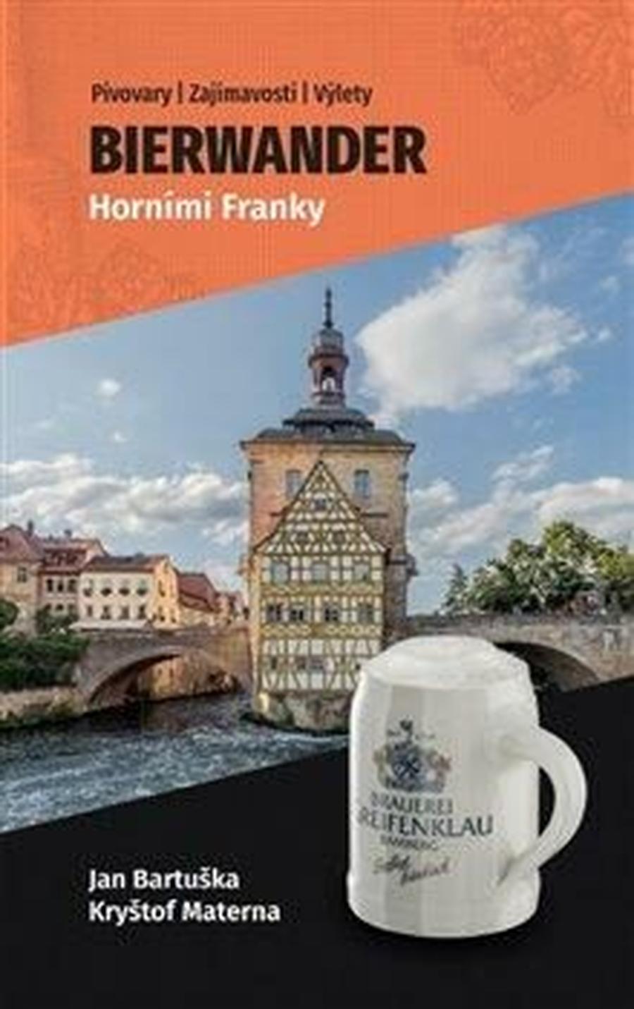 Bierwander Horními Franky  - Kryštof Materna, Jan Bartuška