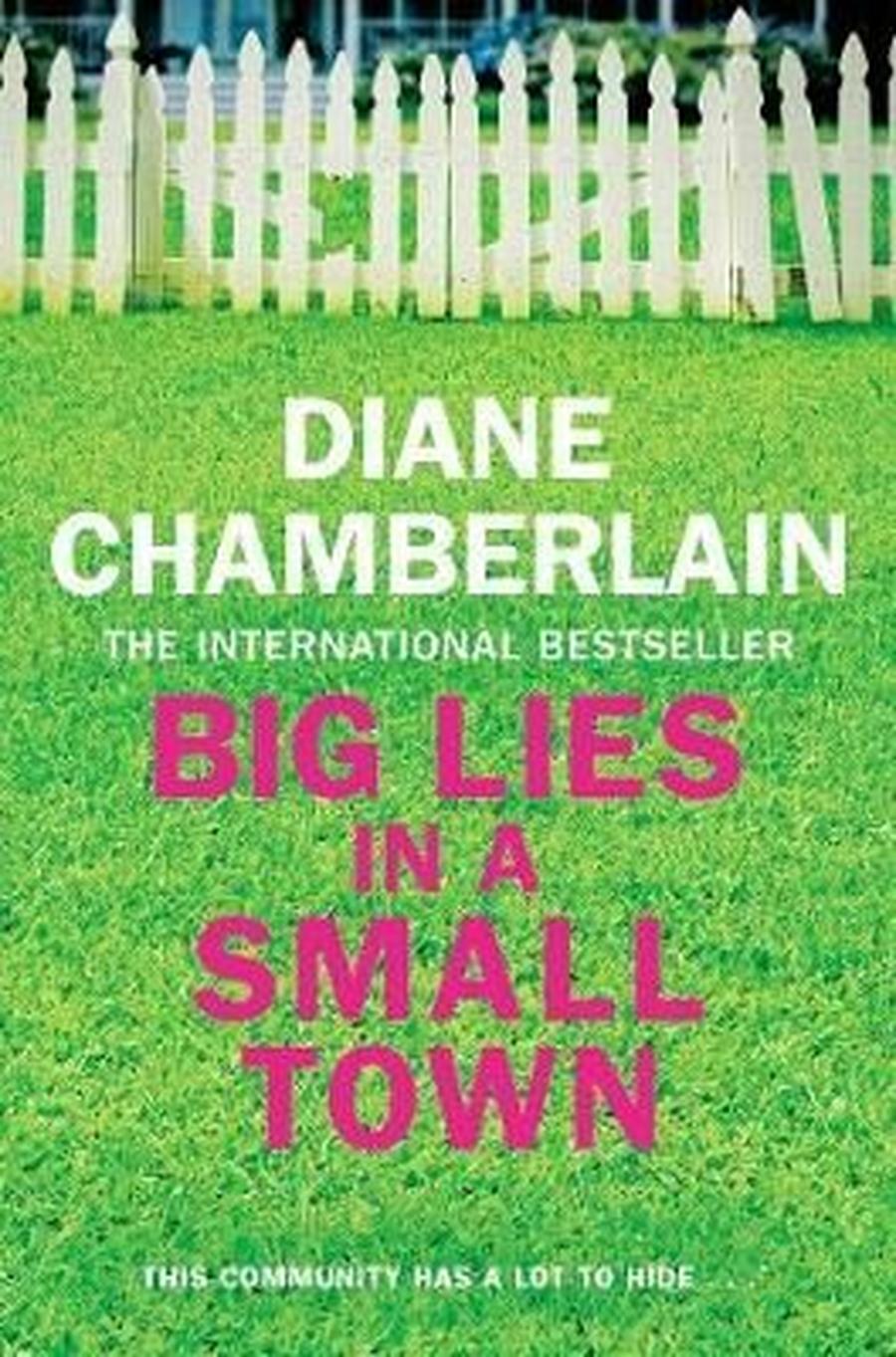 Big Lies in a Small Town - Diane Chamberlainová