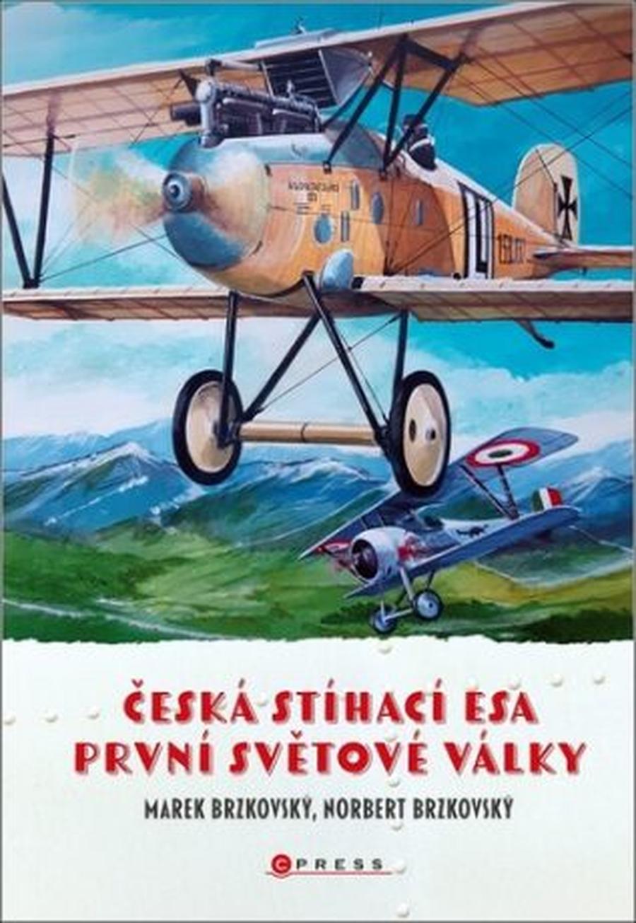 Česká stíhací esa první světové války - Marek Brzkovský, Norbert Brzkovský