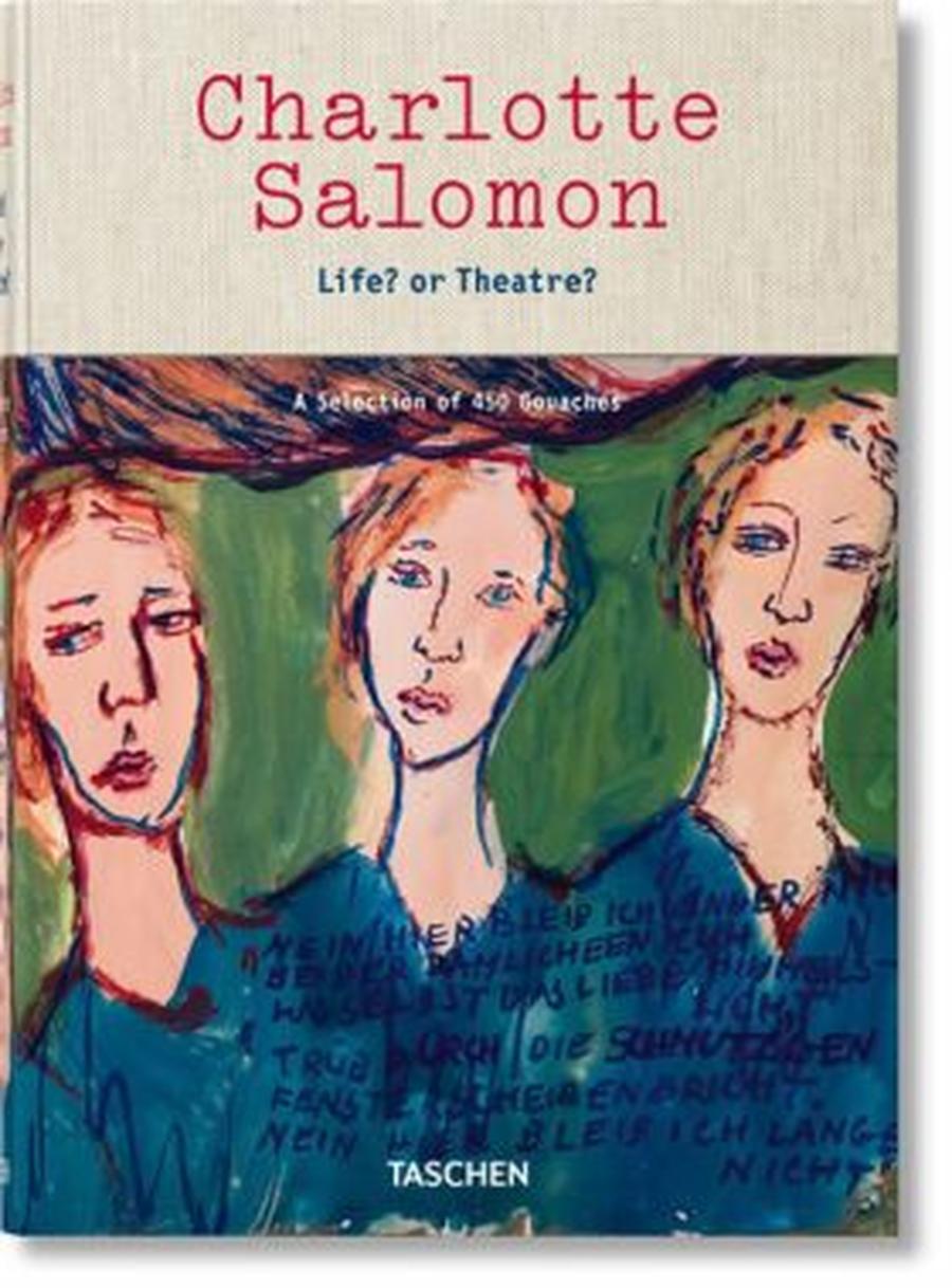 Charlotte Salomon: Life? or Theatre? A Selection of 450 Gouaches - C. E. Judith Belinfante, Evelyn Benesch