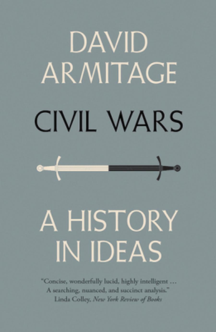 Civil Wars: A History in Ideas - Armitage