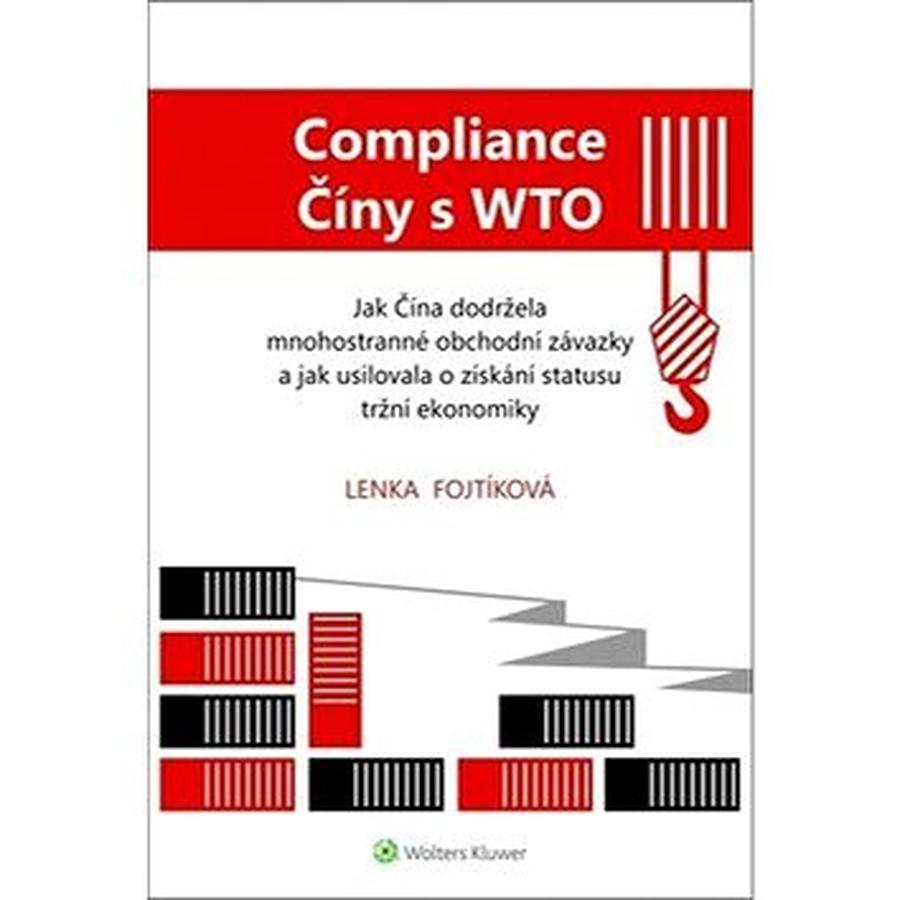 Compliance Číny s WTO: Jak Čína dodržela obchodní závazky a jak usilovala o získání statusu tržní ek
