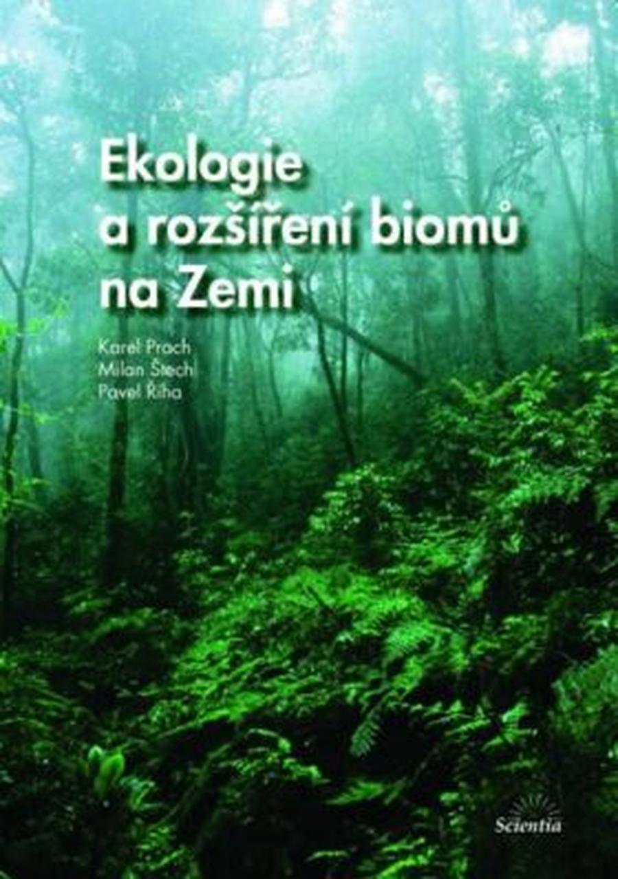 Ekologie a rozšíření biomů na Zemi - Prach Karel