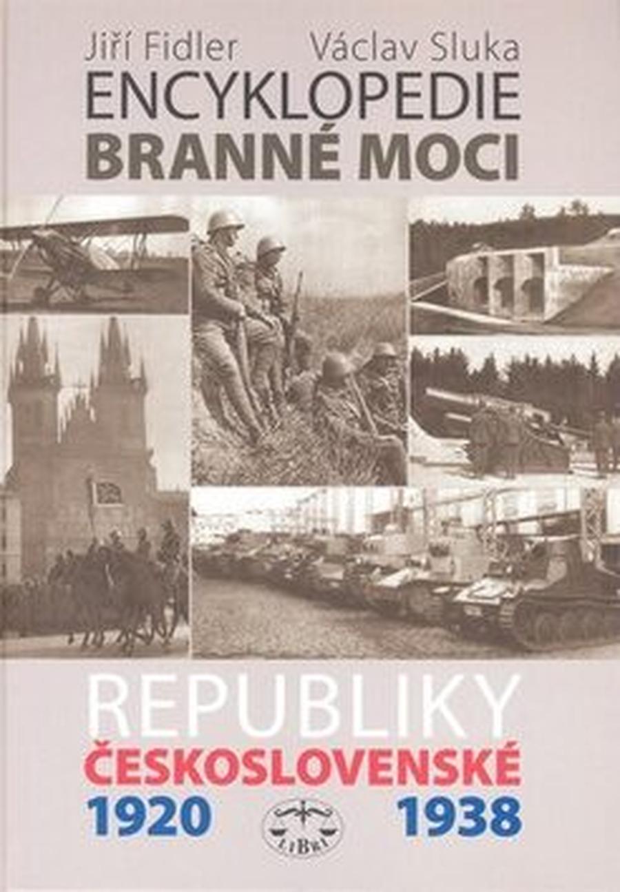 Encyklopedie branné moci Republiky československé 1920-1938 - Jiří Fidler, Václav Sluka