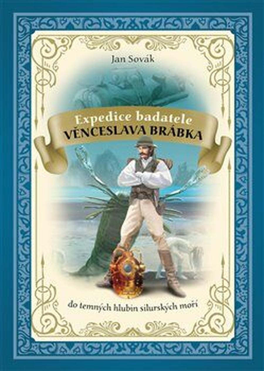 Expedice badatele Věnceslava Brábka do temných hlubin silurských moří - Brábek Věnceslav