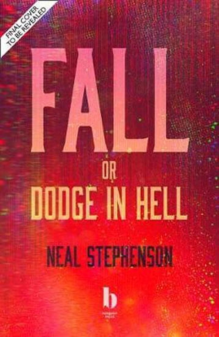 Fall, Or Dodge In Hell - Stephenson Neal