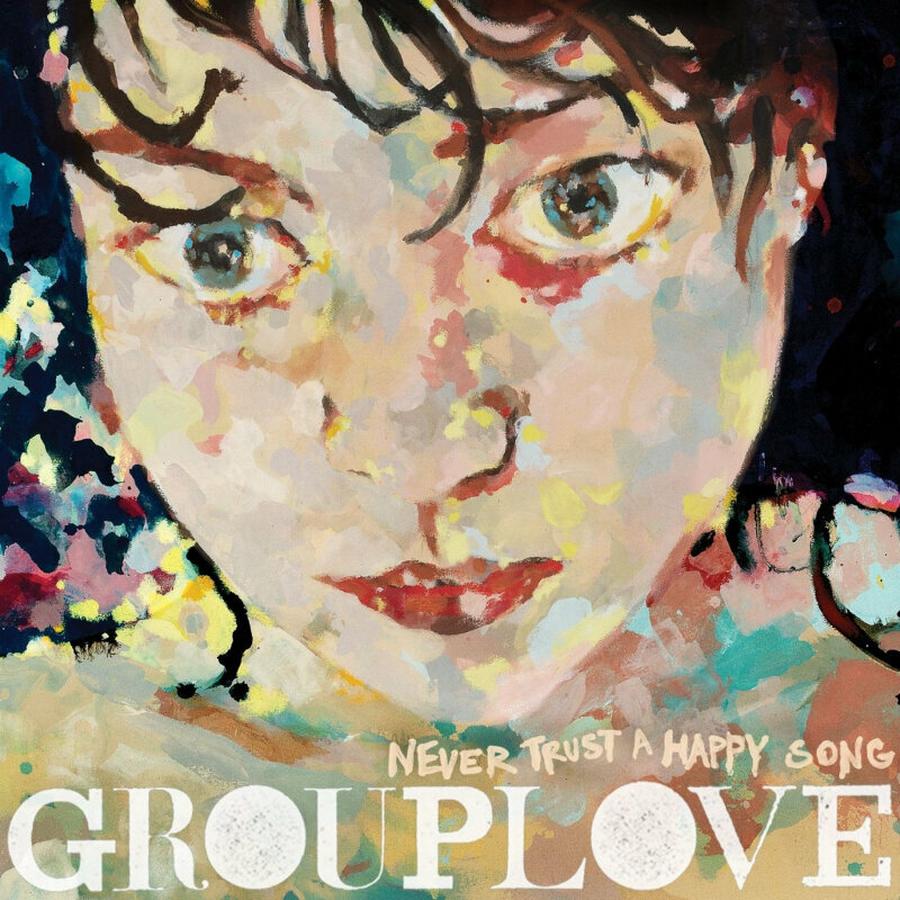 Grouplove - Never Trust A Happy Song