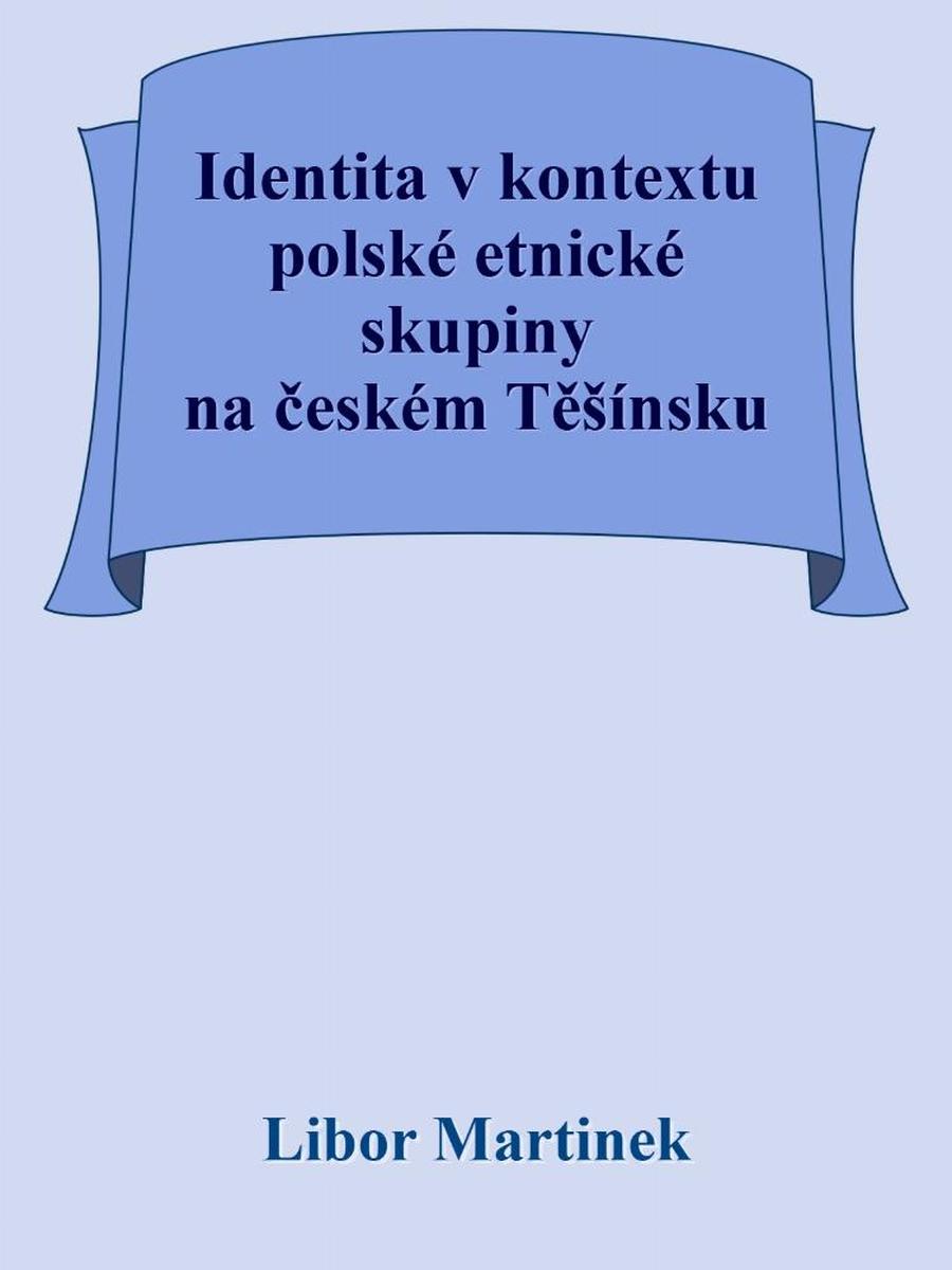 Identita v kontextu polské etnické skupiny na českém Těšínsku