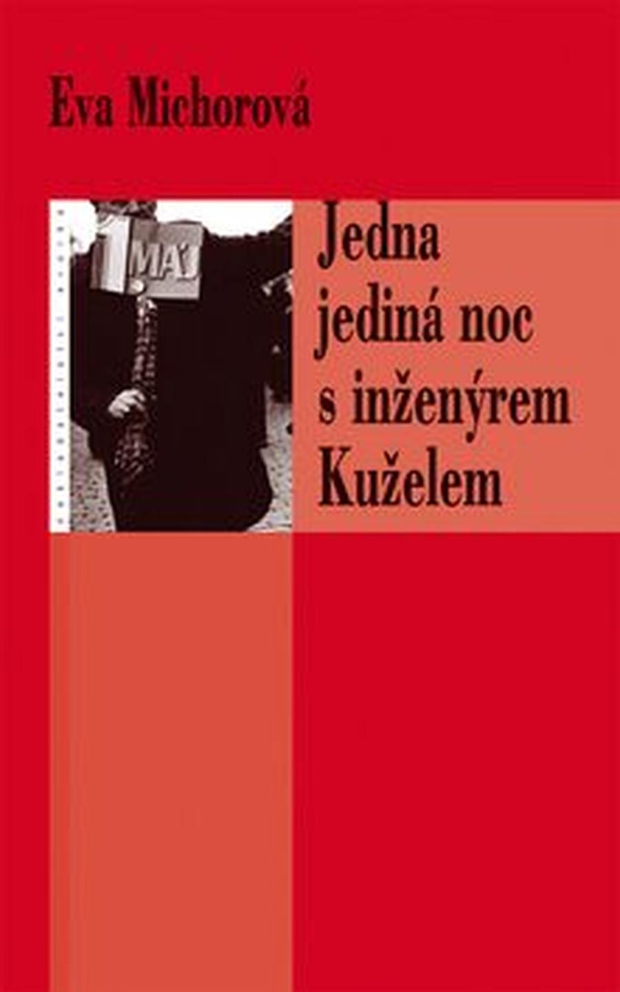 Jedna jediná noc s inženýrem Kuželem - Eva Michorová