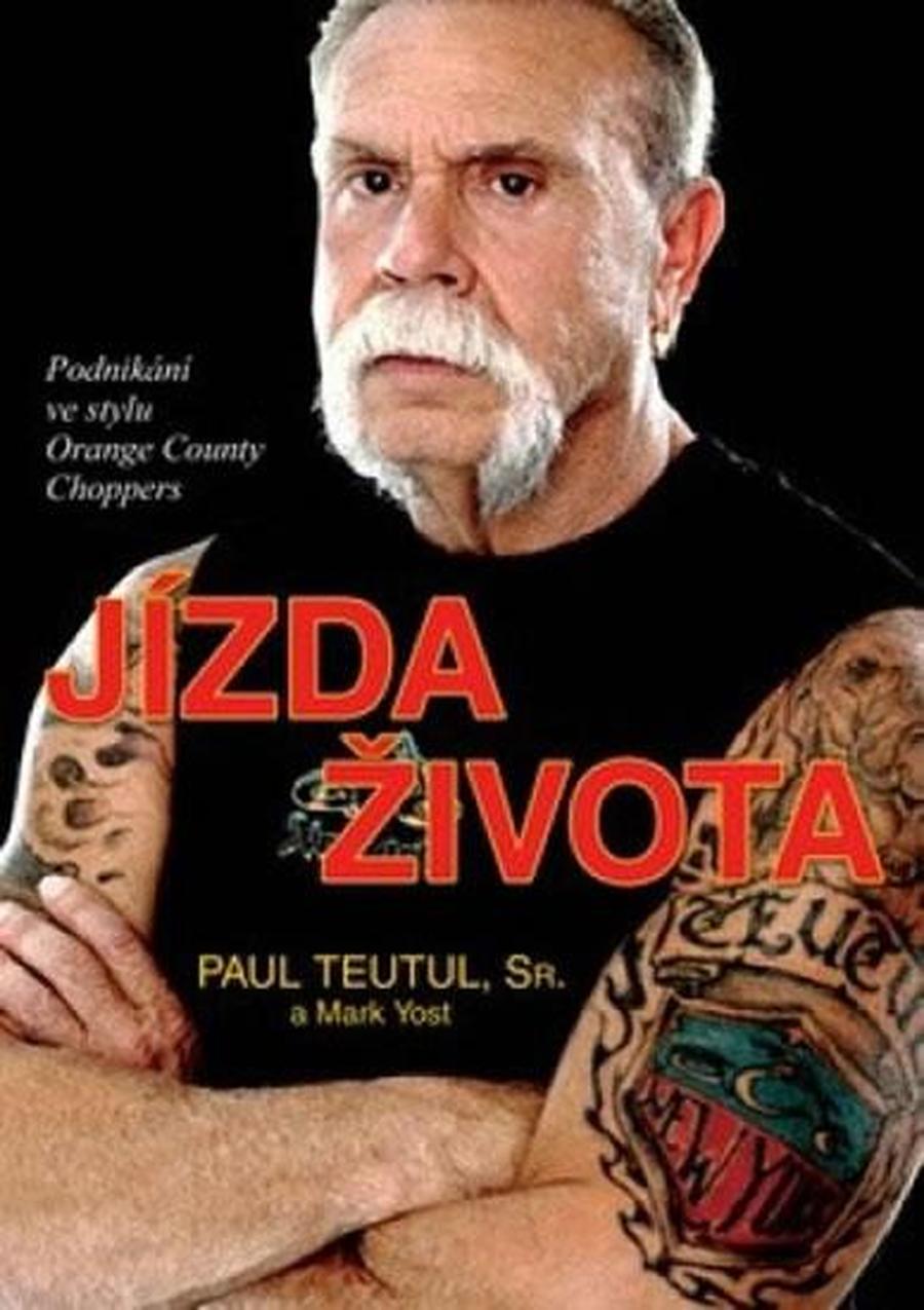 Jízda života - Podnikání ve stylu Orange County Choppers