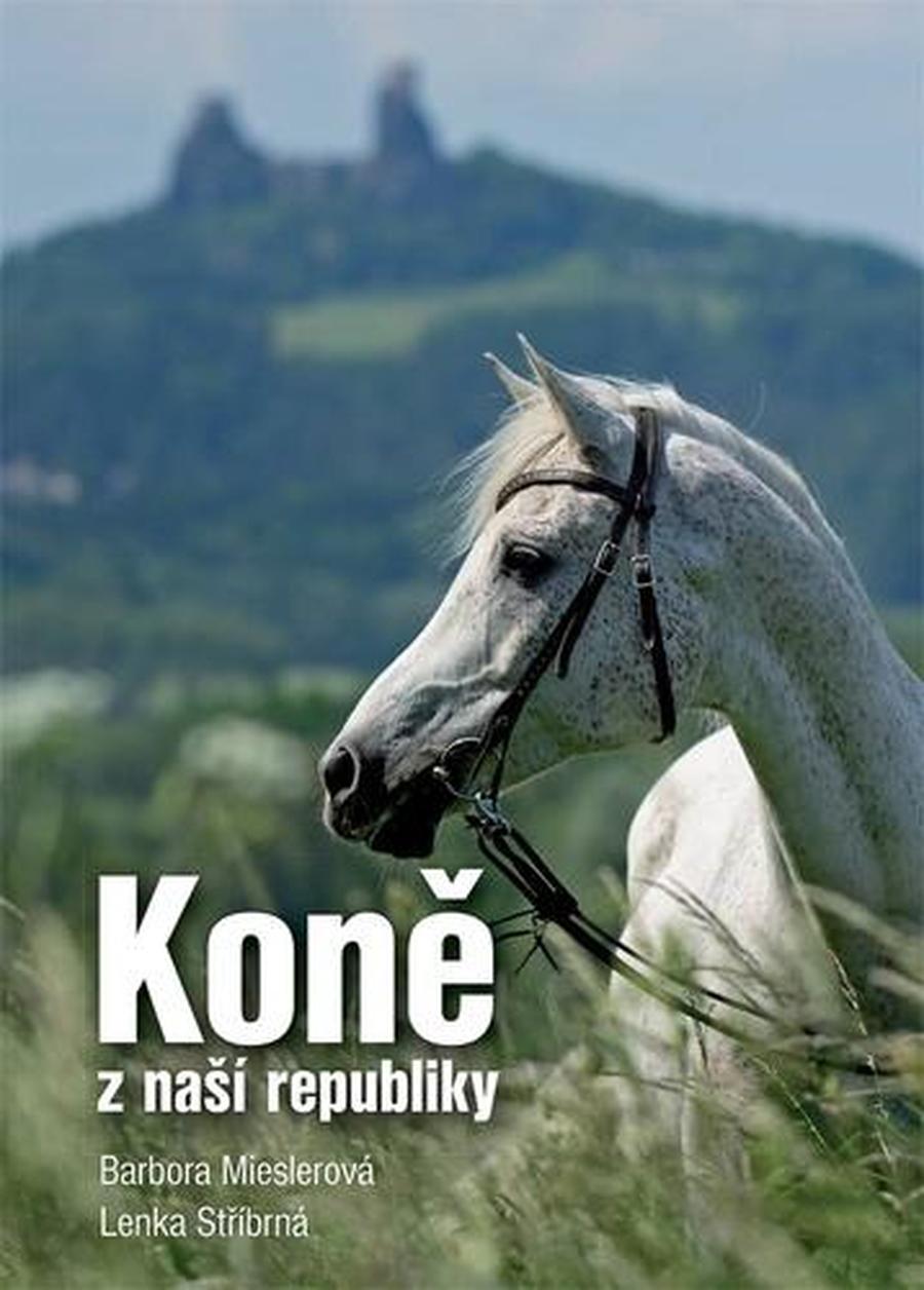 Koně z naší republiky - Mieslerová Barbora, Stříbrná Lenka