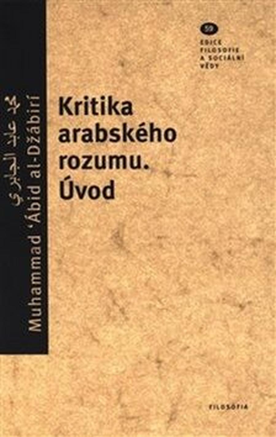 Kritika arabského rozumu. Úvod - Muhammad Ábid al-Džaábirí