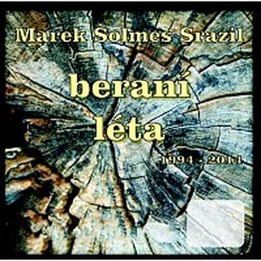 Marek Šolmes Srazil – Beraní léta 1994-2014