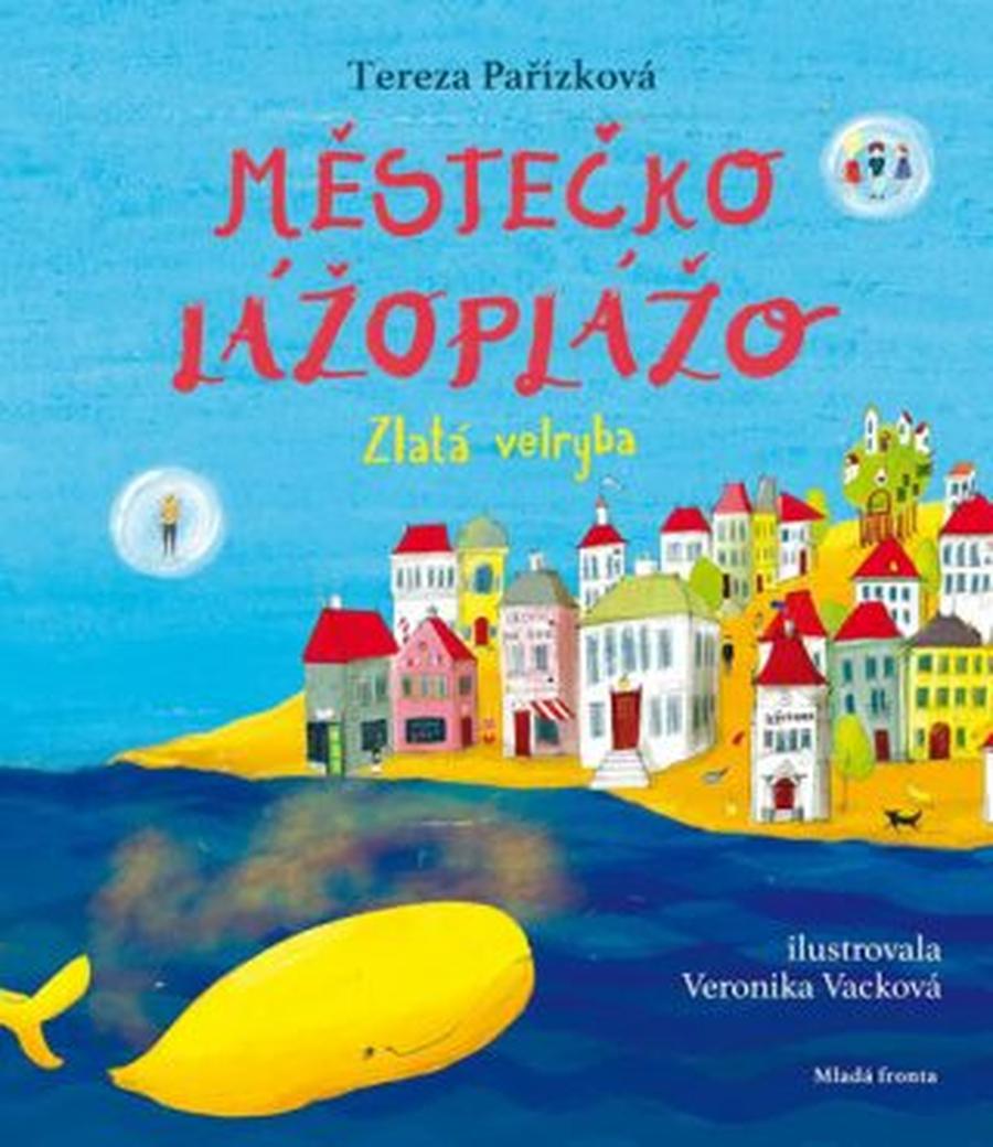 Městečko Lážoplážo. Zlatá velryba  - Tereza Pařízková, Veronika Vacková