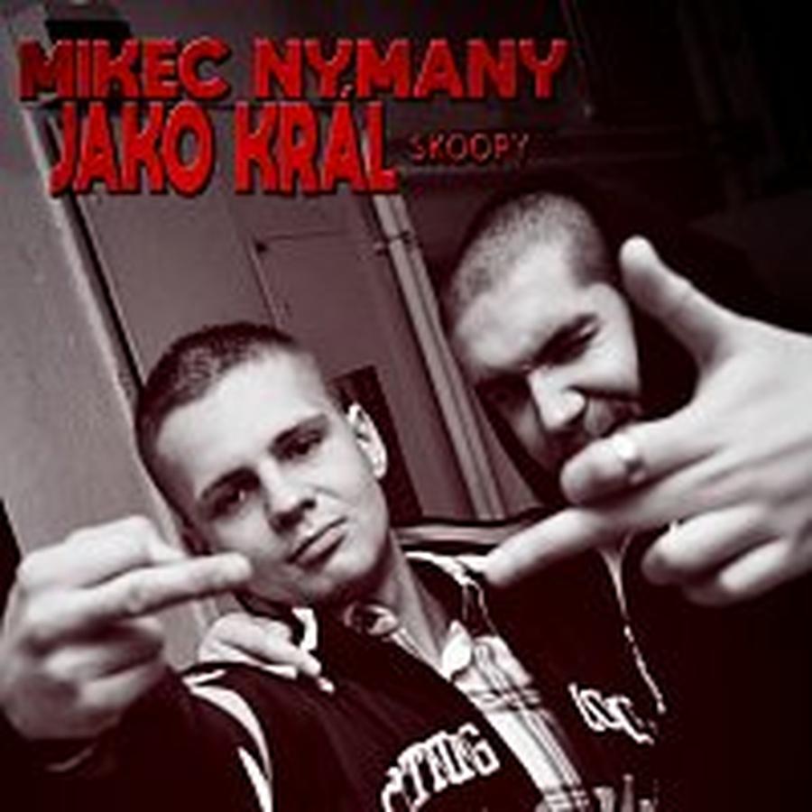 Mikec, Nymany, Skoopy – Jako Král