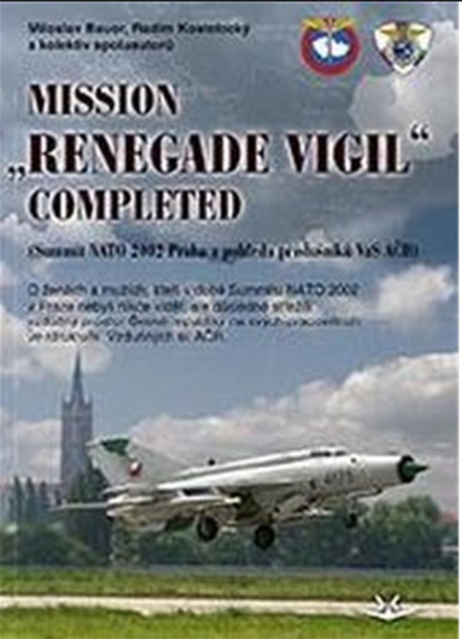 Mission „renegade vigil” completed - Miloslav Bauer, Radim Kostelecký, Miloslav Bauer; Radim Kostelecký