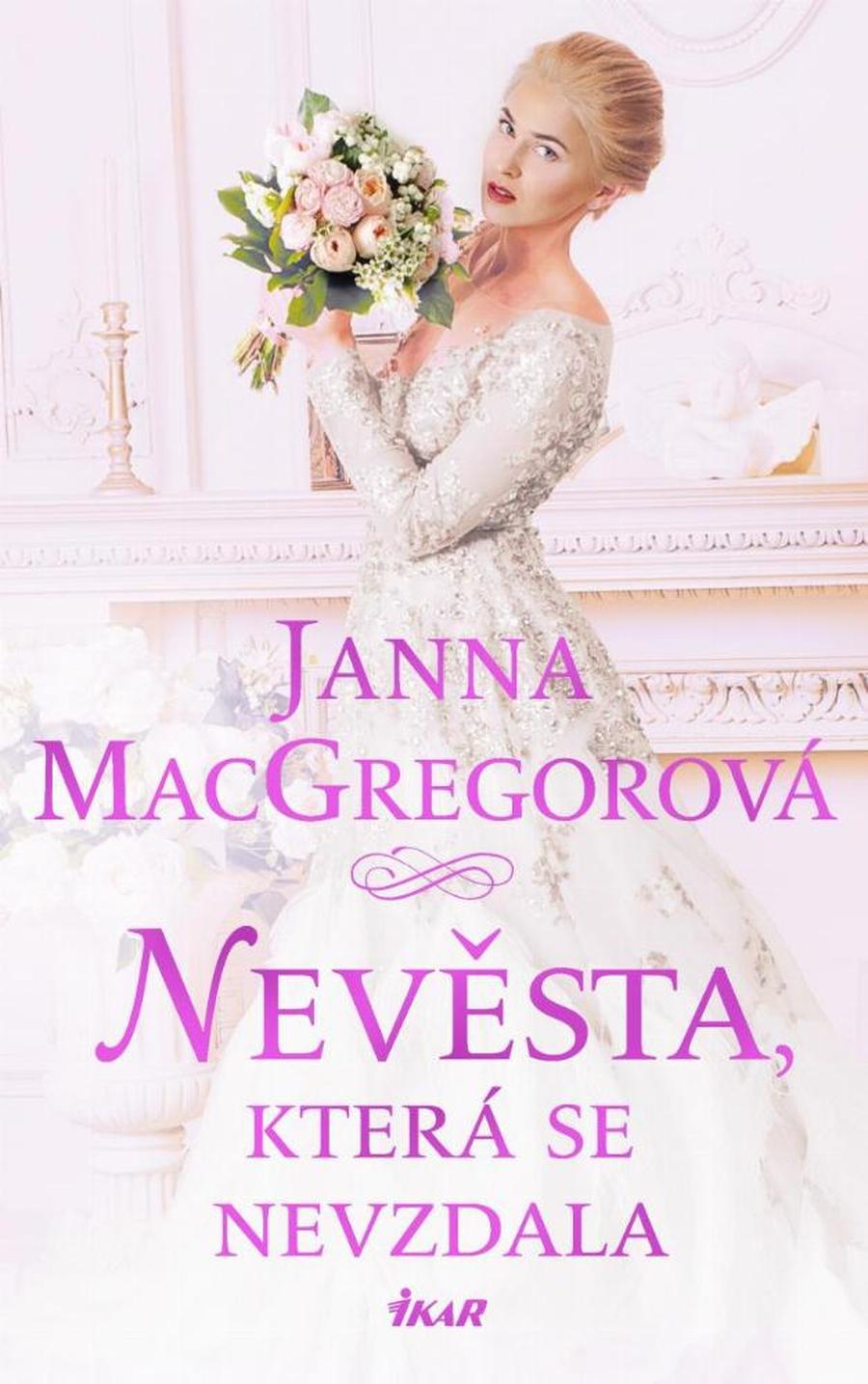 Nevěsta, která se nevzdala - MacGregorová Janna