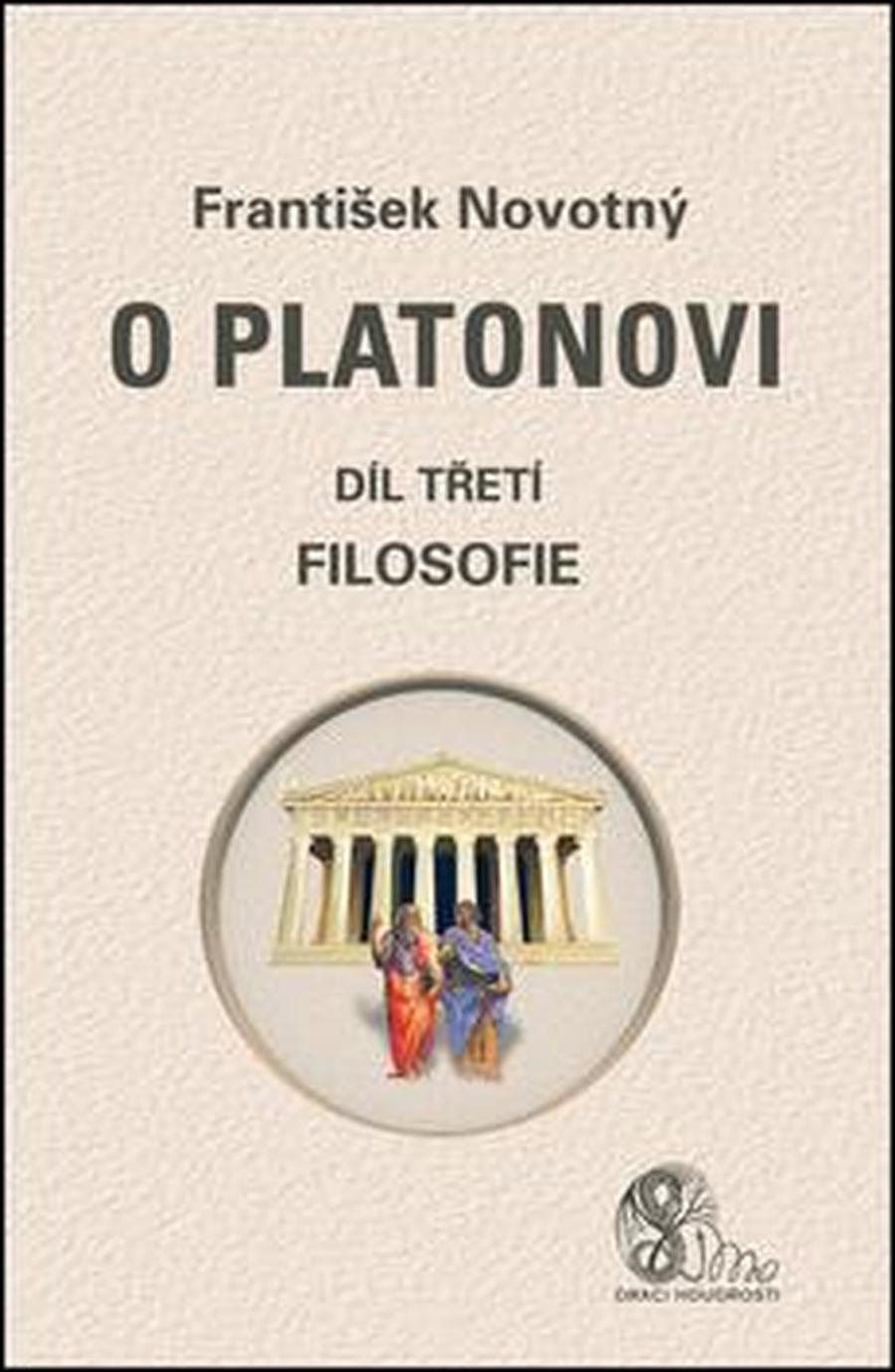 O Platonovi Díl třetí Filosofie - Novotný František