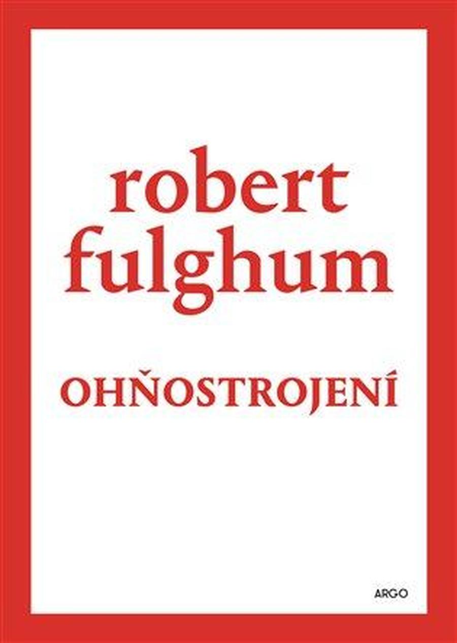 Ohňostrojení - Fulghum Robert