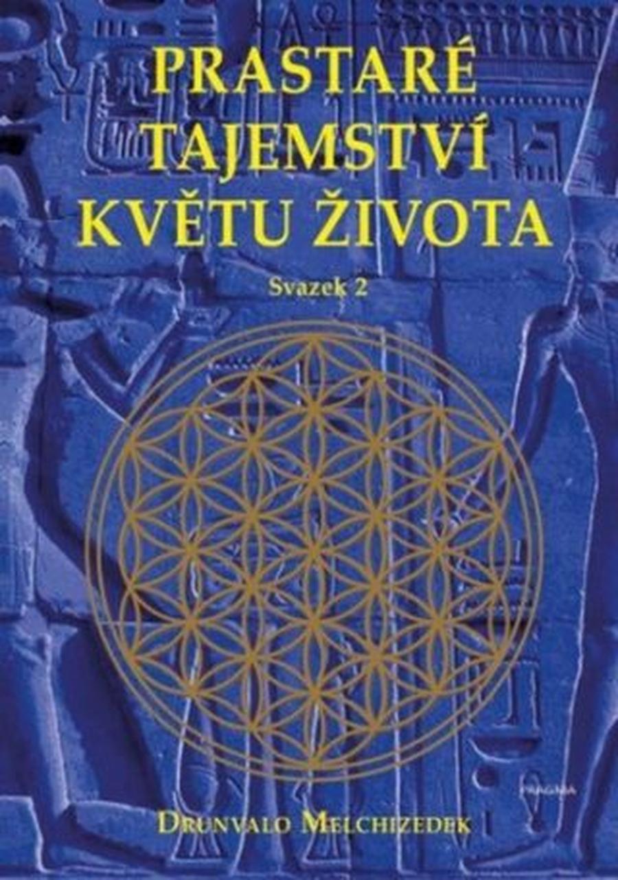 Prastaré tajemství květu života - Drunvalo Melchizedek