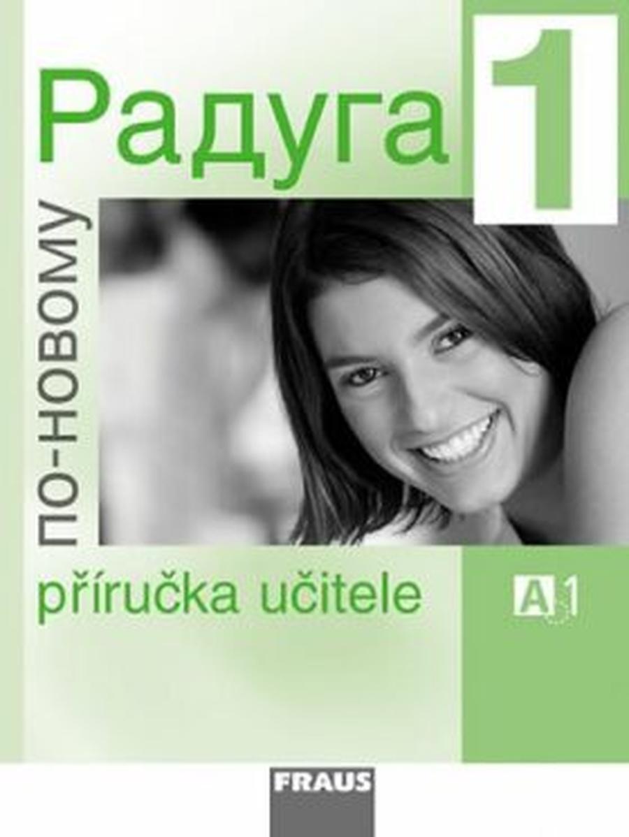 Raduga po-novomu 1 - Příručka učitele A1