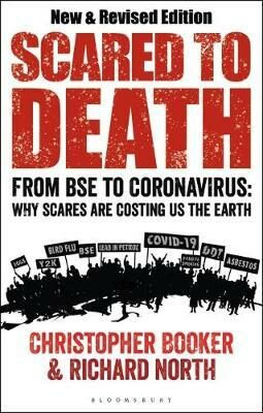 Scared to Death: From BSE to Coronavirus - Christopher Booker, Richard North