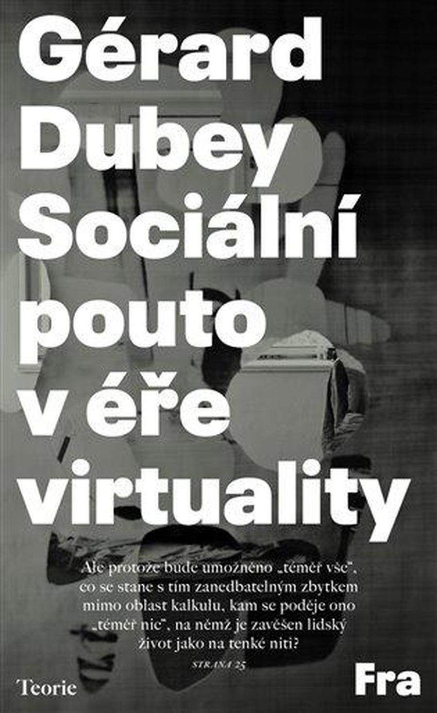 Sociální pouto v éře virtuality - Dubey Gérard
