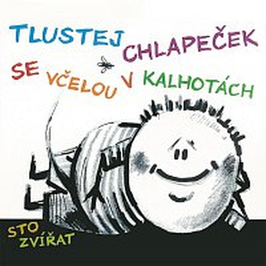 Sto zvířat – Tlustej chlapeček se včelou v kalhotách