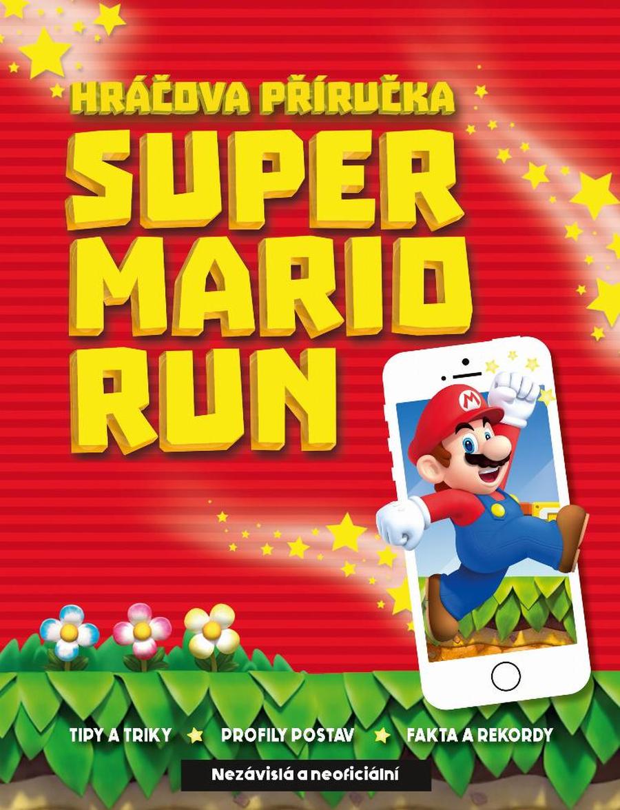 Super Mario Run -- Nezávislá a neoficiální Hráčova příručka