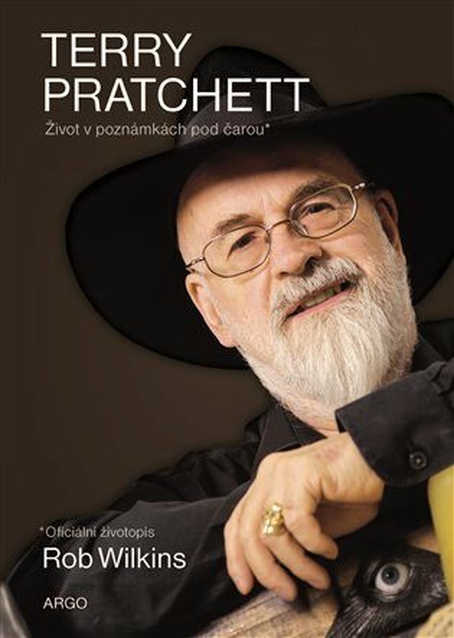 Terry Pratchett: Život v poznámkách pod čarou - Rob Wilkins