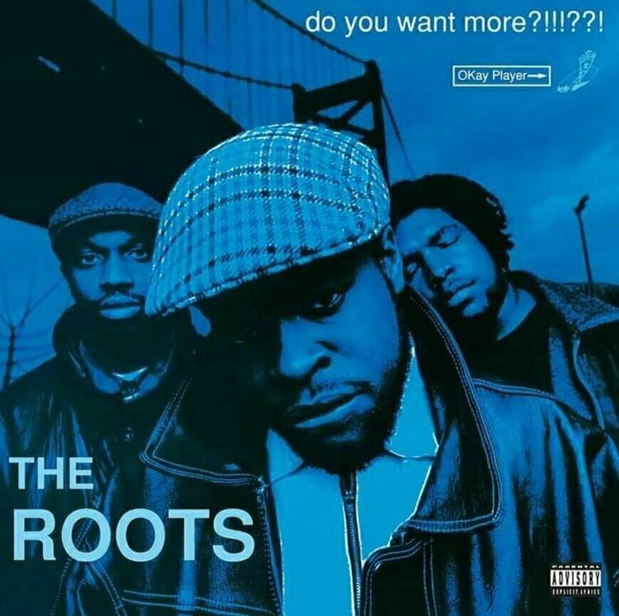 The Roots Do You Want More ?!!!??!  Remastered