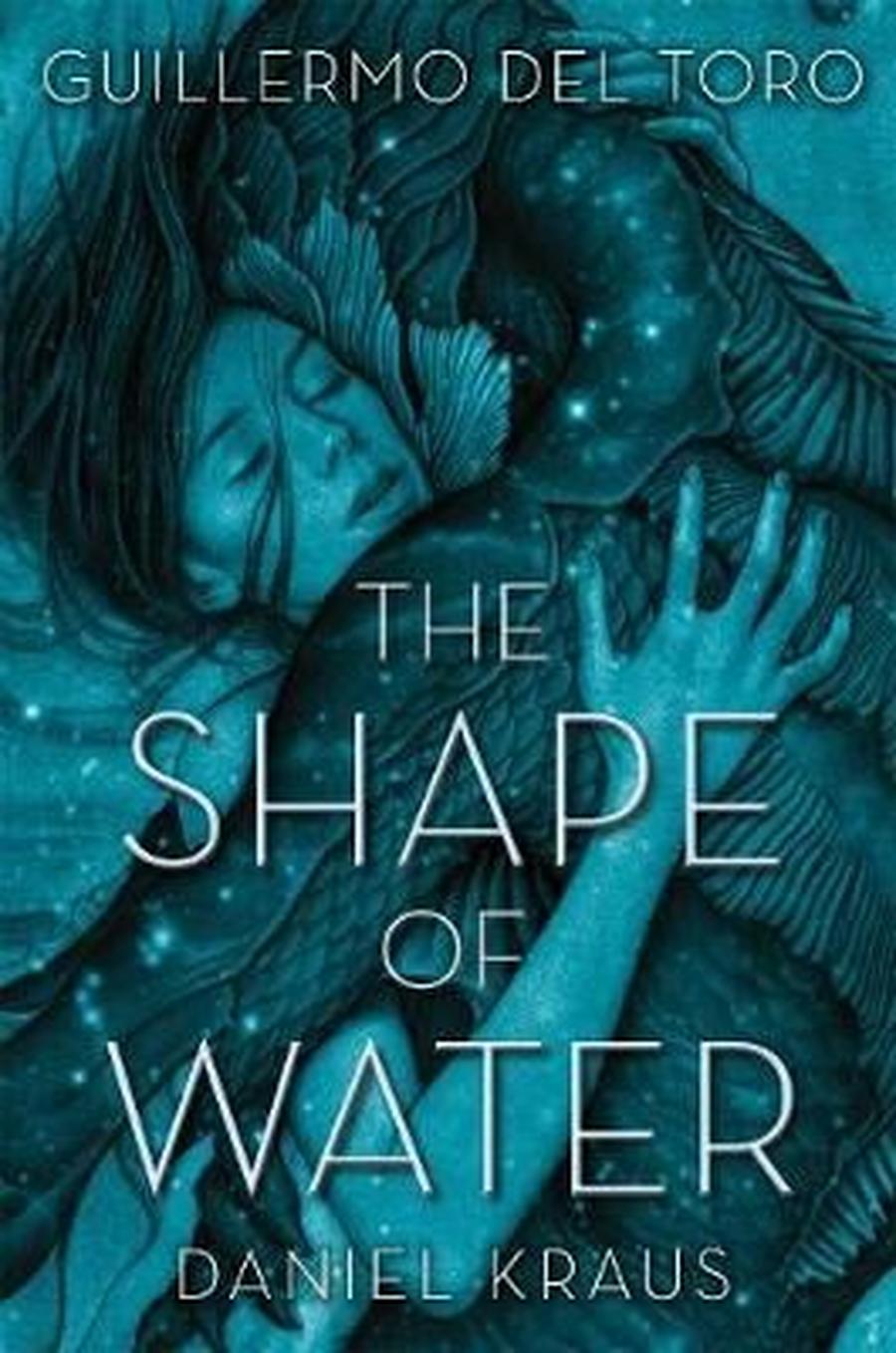 The Shape of Water - Guillermo Del Toro, Chuck Hogan