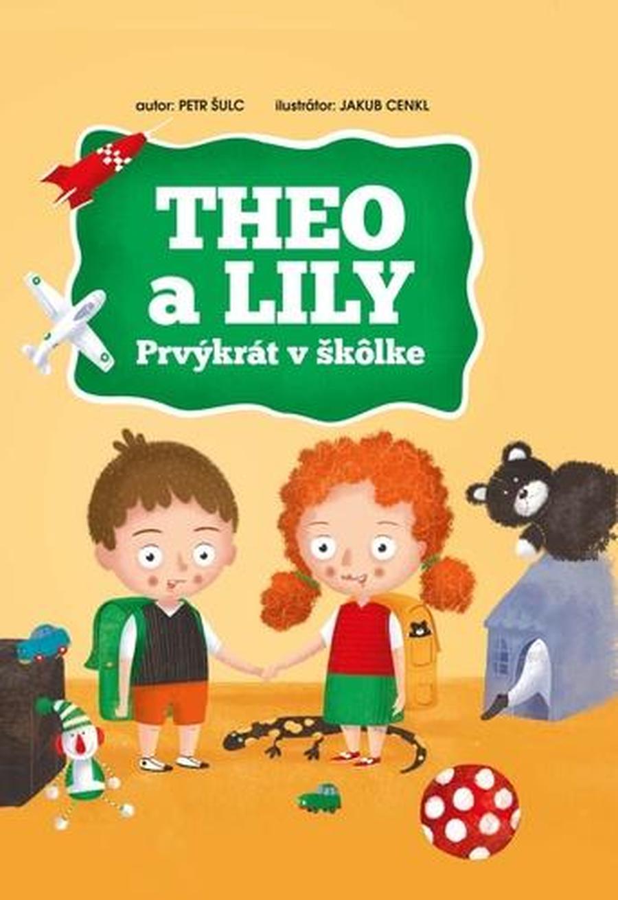 Theo a Lily Prvýkrát v škôlke - Šulc Petr