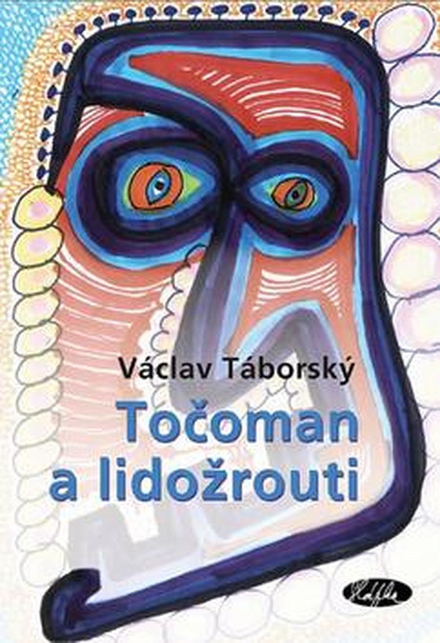 Točoman a lidožrouti - Táborský Václav