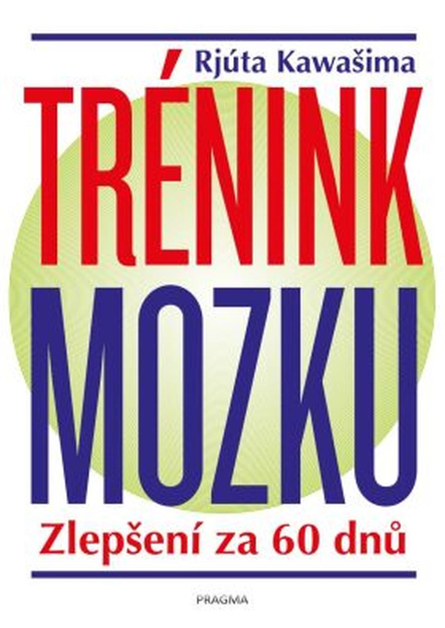 Trénink mozku - Zlepšení za 60 dnů - Kawašima Rjúta