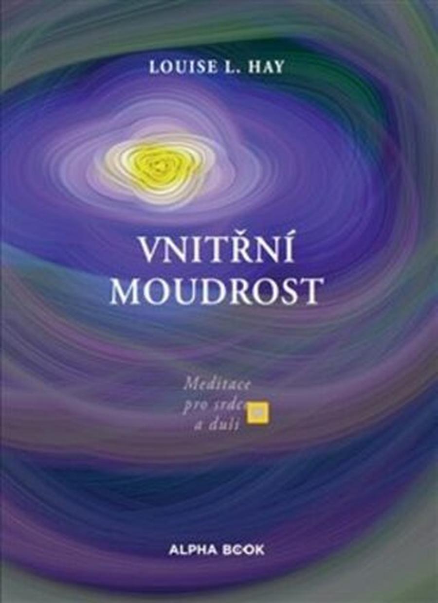 Vnitřní moudrost - Louise L. Hay