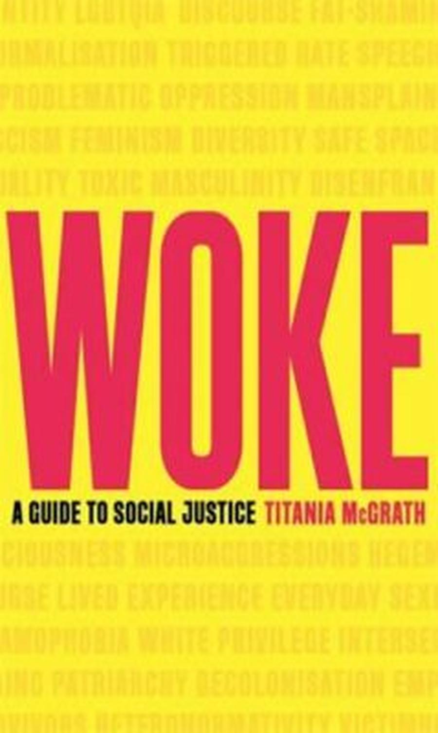 Woke : A Guide to Social Justice - Titania McGrath