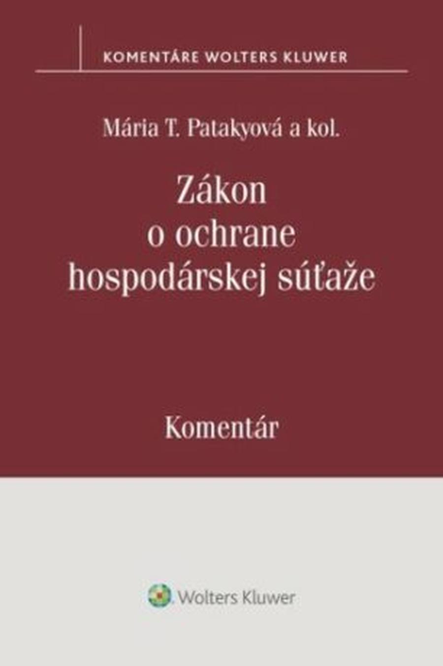 Zákon o ochrane hospodárskej súťaže - Mária T. Patakyová