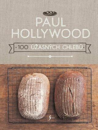 100 úžasných chlebů  - Paul Hollywood