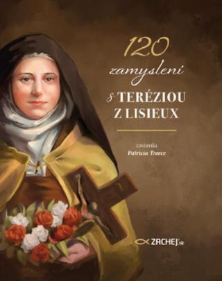 120 zamyslení s Teréziou z Lisieux - Patricia Treece (ed). - e-kniha