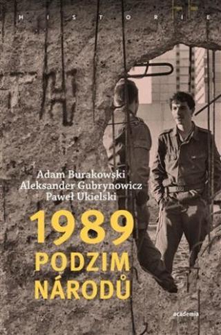 1989 - Podzim národů - Adam Burakowski, Aleksander Gubrynowicz, Paweł Ukielski