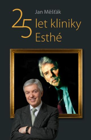 25 let kliniky Esthé - Jan Měšťák - e-kniha