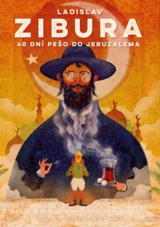 40 dní pešo do Jeruzalema - Ladislav Zibura - e-kniha