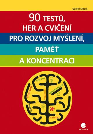 90 testů, her a cvičení pro rozvoj myšlení, paměť a koncentraci, Moore Gareth