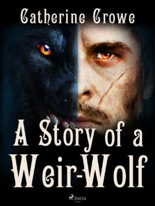 A Story of a Weir-Wolf - Catherine Crowe - e-kniha