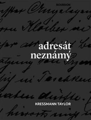 Adresát neznámý - Kathrine Kressmann Taylor