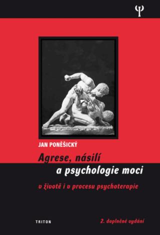 Agrese, násilí a psychologie moci  - Jan Poněšický - e-kniha